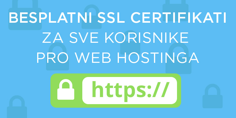 Besplatni SSL certifikati za sve korisnike PRO web hostinga